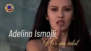 Adelina Ismajli  Mos ma ndal Official video [upl. by Campagna]