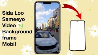 sida video loogu sameeyo frame background mobile ah how to frame crop video background Mobil Cupcut [upl. by Norved]