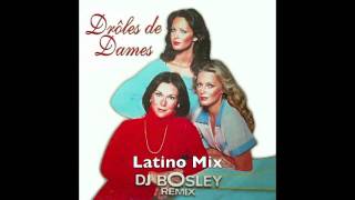 DJ Bosley  Drôles de Dames Latino Mix [upl. by Cargian827]