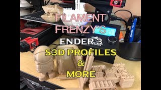 Filament Frenzy S3D ENDER 3 Profiles amp More [upl. by Anthony]