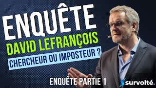 David Lefrançois chercheur ou imposteur  Enquête partie 13 [upl. by Myo148]