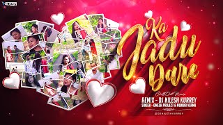 Ka Jadu Dare Baiha  ChillOut Remix  Dj Nilesh Kurrey  Omesh Project amp Monika Verma [upl. by Guido]