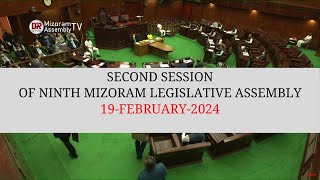 2ND SESSION OF THE NINTH MIZORAM LEGISLATIVE ASSEMBLY  19TH FEB 2024 THAWHTANNI  LIVE [upl. by Aldrich542]