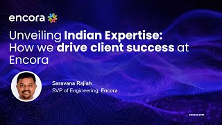 Unveiling Indian Expertise  How we drive client success at Encora [upl. by Reivad]