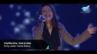 CityWorship God Is Able Hillsong  Sendy Bolang  City Harvest Church [upl. by Laleb]