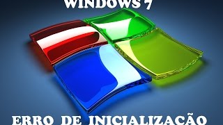 Corrigindo erro de inicialização Windows 7 2017 [upl. by Reffotsirk]