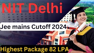 NIT Delhi Cutoff 2024 ll 🔥🔥 All Branch Category wise [upl. by Thorwald]