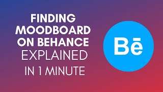 How To Find Moodboard On Behance 2024 [upl. by Courtnay469]