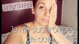 JE ME SUIS TROMPÉE DE DATE  😱😫VLOG FAMILLE [upl. by Rehpotsrhc]