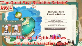 The Great Fayz Reaction Debate Efficacy of Critical Blows Only Trial Characters Guide【GenshinImpact】 [upl. by Turnbull958]