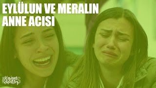 EYLÜLÜN VE MERALIN ANNE ACISI  KIRGIN ÇİÇEKLER [upl. by Hennie]