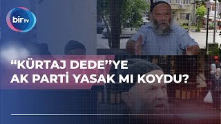 “KÜRTAJ DEDE’’YE AK PARTİ YASAK MI KOYDU [upl. by Zumwalt]