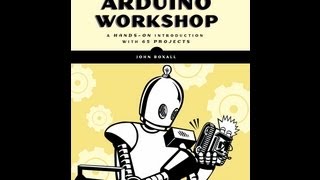 quotArduino Workshopquot 2nd edition by John Boxall [upl. by Ulrikaumeko838]