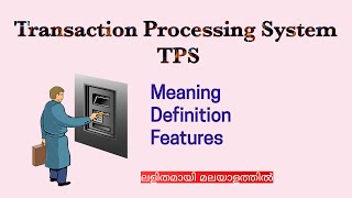 Transaction Processing System TPS  Meaning  Definition  Features  Malayalam [upl. by Sulohcin]