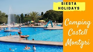 Siesta Holidays  Camping Castell Montgrí 2018 UK Costa Brava Spain [upl. by Leummas749]