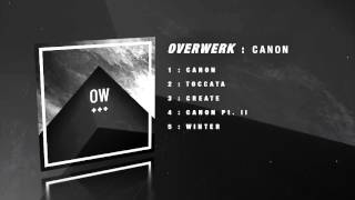 OVERWERK  Canon [upl. by Anitteb495]