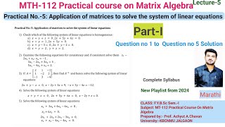 Practical No5  PartI Q1 To Q5  MT112 Practical Course On Matrix Algebra  FYBSc KBCNMU [upl. by Araet]