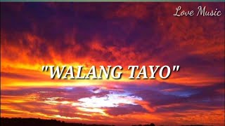 WALANG TAYO LYRICS VIDEO  GrashyahTV [upl. by Ecinwahs]