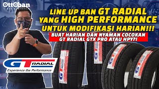 LINE UP BAN GT RADIAL HIGH PERFORMANCE UNTUK MODIFIKASI HARIAN YANG NYAMAN  COCOK GTX PRO ATAU HPY [upl. by Shugart]