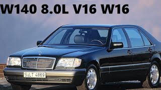 MERCEDES W140 80 LITERS W16 and V16 THAT WE NEVER HAD [upl. by Annaeerb179]