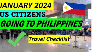 TRAVEL REQUIREMENTS FOR US CITIZENS GOING TO PHILIPPINES  JANUARY 2024 [upl. by Draper1]