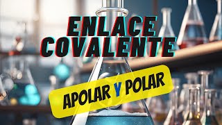 Enlace Covalente Apolar y Polar [upl. by Stearn451]