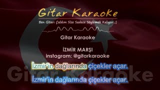 İzmir Marşı  Gitar Karaoke  İzmirin Dağlarında Çiçekler Açar [upl. by Terhune]