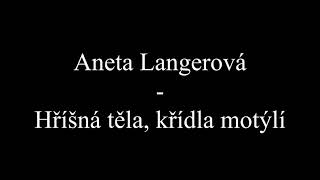 Aneta Langerová  Hříšná těla křídla motýlí Text Lyrics [upl. by Stu454]