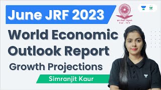 World Economic Outlook Report  Growth Projections  June JRF 2023  Simranjit Kaur [upl. by Esertal959]