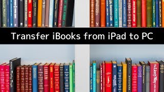 How to Transfer iBooks and EPUBs Between iPad and Windows PC [upl. by Aneerhs]