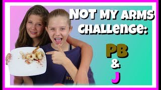 NOT MY ARMS CHALLENGE PB AND J  FUNNY VIDEO  HILARIOUS  Taylor and Vanessa [upl. by Durant]