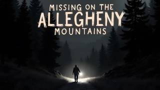 A Strange Disappearance On The Allegheny Mountains [upl. by Ecyob255]