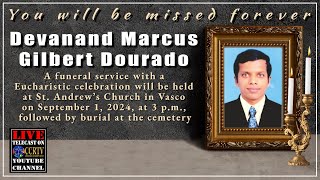 Funeral Service of Devanand M G Dourado  1st Sept 3pm 24  at St Andrew’s Church in Vasco [upl. by Cirted779]