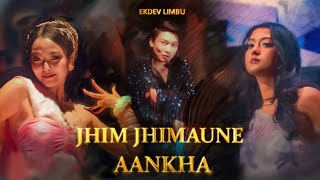 EKDEV LIMBU  Jhim Jhimaune Aankha Official Music Video [upl. by Souza695]