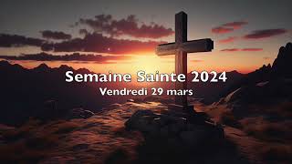 Semaine Sainte 2024  Vendredi 29 mars [upl. by Aniez]