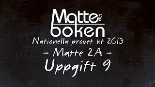 Uppgift 9  Matematik 2A  Nationella provet ht13 [upl. by Lance]