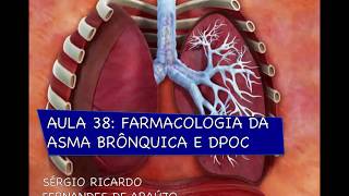 Curso de Farmacologia Aula 38  Farmacologia da asma e DPOC 1a parte [upl. by Kravits]