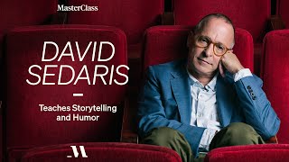 David Sedaris Teaches Storytelling and Humor  Official Trailer  MasterClass [upl. by Elik]