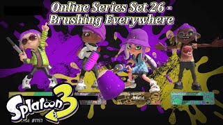 Splatoon 3 Online Series Set 26  Brushing Everywhere [upl. by Analaf123]