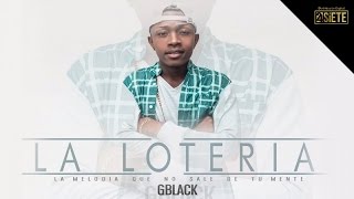 G Black  La Loteria Audio Oficial [upl. by Ettelohcin]