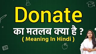 Donate meaning in hindi  Donate ka matlab kya hota hai  Word meaning [upl. by Koral986]