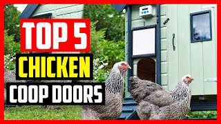 Top 5 Best Chicken Coop Doors in 2022 [upl. by Aivatra]