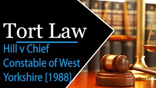 Hill v Chief Constable of West Yorkshire 1988  tort law  law case notes [upl. by Daile]