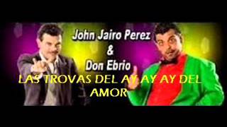 John Jairo Perez  Las Trovas Del Ay Ay Ay Parranda [upl. by Sakiv]