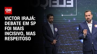 Victor Irajá Debate em SP foi mais incisivo mas respeitoso  CNN Arena [upl. by Wolpert]