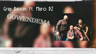 Grup Devan ft Muro Davul Zurna  Gowendema Official Video in 4K [upl. by Esdnyl]