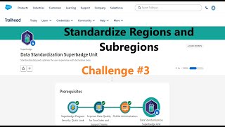 Standardize Regions and Subregions Data Standardization Superbadge Unit  Challenge No 4 [upl. by Rusert661]