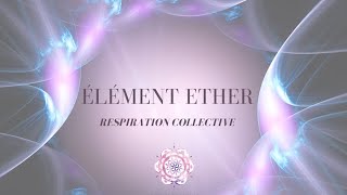 Respiration et méditation  élément ETHER [upl. by Labina26]