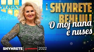 Shyhrete Behluli  O moj Nana e Nuses  2022 [upl. by Yelahc621]