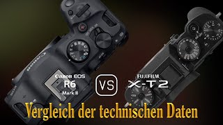 Canon EOS R6 Mark II vs Fujifilm XT2 Ein Vergleich der technischen Daten [upl. by Nadabus854]